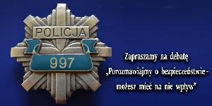 Zapraszamy na debatę „Porozmawiajmy o bezpieczeństwie - możesz mieć na nie wpływ”