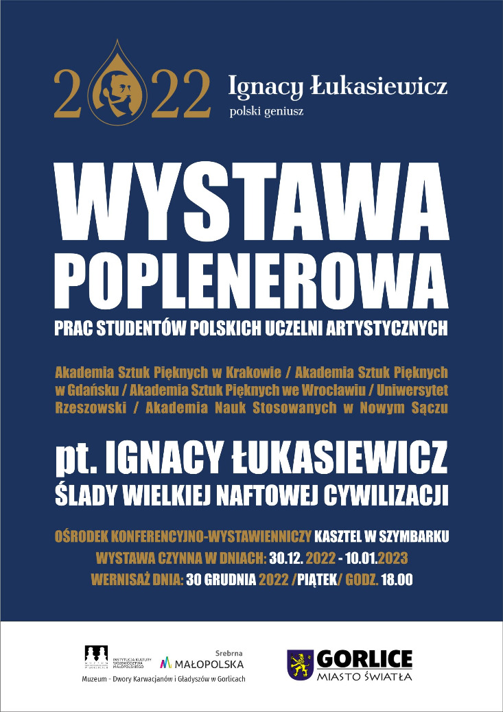 Wystawy Prac Studentów Polskich Uczelni Artystycznych pt. IGNACY ŁUKASIEWICZ ŚLADY WIELKIEJ NAFTOWEJ CYWILIZACJI-WYSTAWY POPLENEROWE