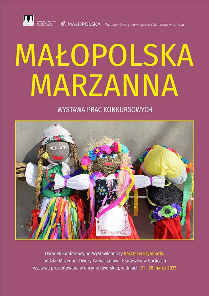 MAŁOPOLSKA MARZANNA 2023 - WYSTAWA PRAC KONKURSOWYCH pod honorowym patronatem MARSZAŁKA WOJEWÓDZTWA MAŁOPOLSKIEGO - WITOLDA KOZŁOWSKIEGO / KASZTEL W S