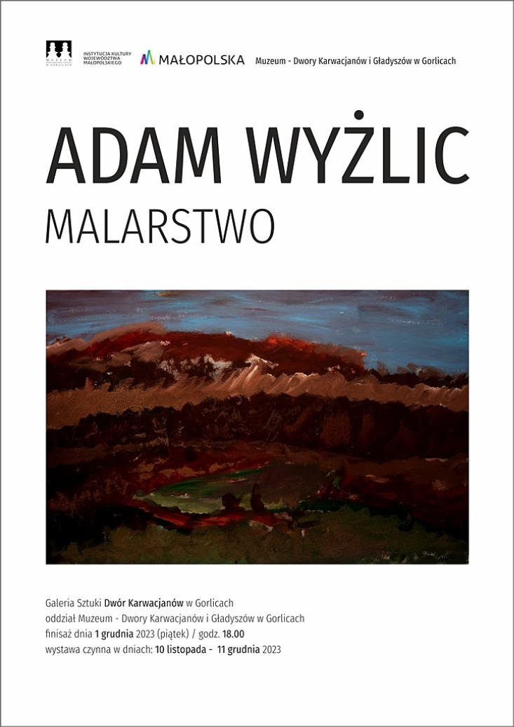 ADAM WYŻLIC / WYSTAWA MALARSTWA W GALERII SZTUKI DWÓR KARWACJANÓW W GORLICACH