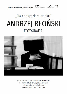 Andrzej Błoński „Na chasydzkim szlaku” wystawa fotografii