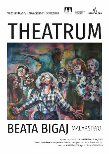 BEATA BIGAJ „THEATRUM ” wystawa malarstwa