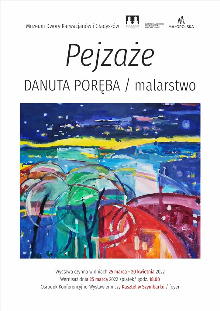 „PEJZAŻE” DANUTA PORĘBA / WYSTAWA MALARSTWA