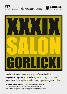 XXXIX SALON GORLICKI - WYSTAWA INTERDYSCYPLINARNA GORLICKIEGO ŚRODOWISKA PLASTYCZNEGO