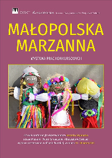 MAŁOPOLSKA MARZANNA 2023 - WYSTAWA PRAC KONKURSOWYCH pod honorowym patronatem MARSZAŁKA WOJEWÓDZTWA MAŁOPOLSKIEGO - WITOLDA KOZŁOWSKIEGO / KASZTEL W S