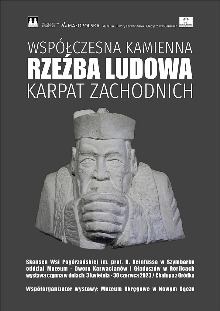 „WSPÓŁCZESNA KAMIENNA RZEŹBA LUDOWA KARPAT ZACHODNICH” / SKANSEN W SZYMBARKU