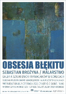 SEBASTIAN BROŻYNA „OBSESJA BŁĘKITU” / WYSTAWA MALARSTWA