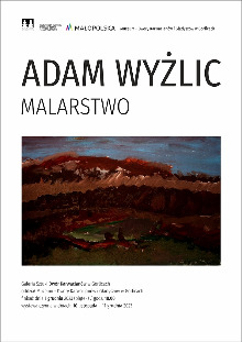 ADAM WYŻLIC / WYSTAWA MALARSTWA W GALERII SZTUKI DWÓR KARWACJANÓW W GORLICACH