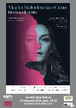 „Maria Skłodowska-Curie. Doświadczenie” / Monodram Agnieszki Przepiórskiej