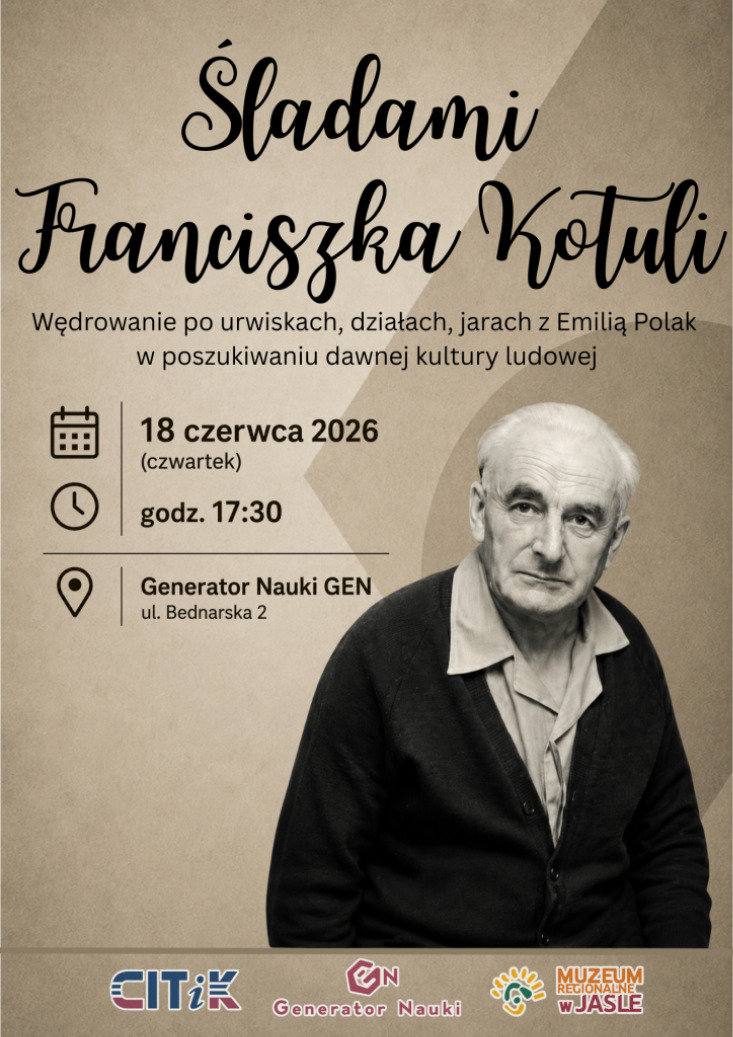 Śladami Franciszka Kotuli – wędrowanie po urwiskach, działach, jarach z Emilią Polak w poszukiwaniu dawnej kultury ludowej Śladami Franciszka Kotuli – wędrowanie po urwiskach, działach, jarach z Emilią Polak w poszukiwaniu dawnej kultury ludowej