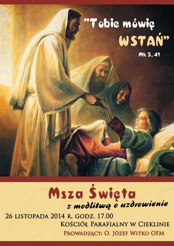 Tobie mówię wstań - msza z modlitwą o uzdrowienie