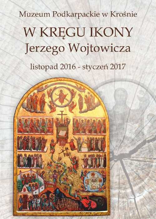 W KRĘGU IKONY JERZEGO WOJTOWICZA