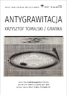 „ANTYGRAWITACJA” KRZYSZTOF TOMALSKI / WYSTAWA GRAFIKI