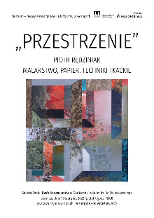 PIOTR RĘDZINIAK „PRZESTRZENIE„/ MALARSTWO, PAPIER, TECHNIKI TKACKIE - WYSTAWA