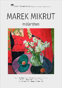 MAREK MIKRUT / WYSTAWA MALARSTWA