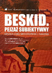 URSZULA ŁOJKO - SMOGORZEWSKA „BESKID. PEJZAŻ SUBIEKTYWNY” / WYSTAWA MALARSTWA