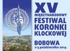 XV Międzynarodowy Festiwal Koronki Klockowej - Bobowa 2014